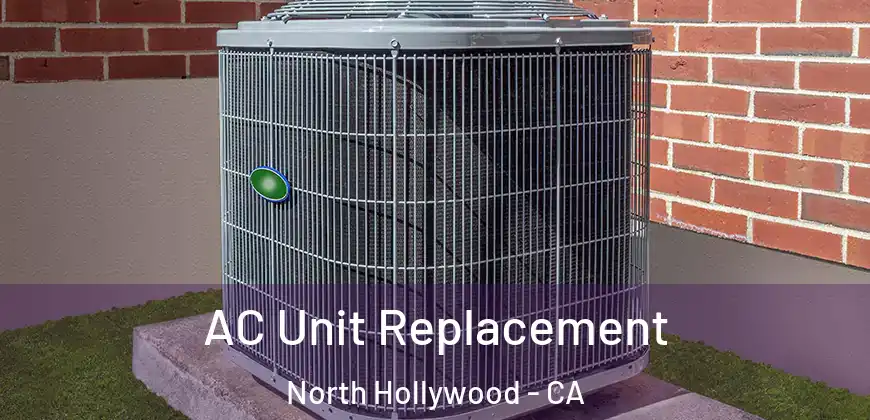 AC Unit Replacement North Hollywood - CA