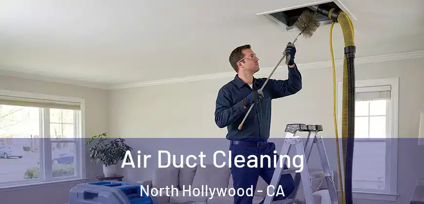  Air Duct Cleaning North Hollywood - CA