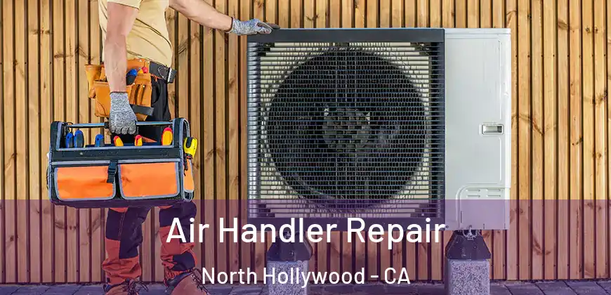  Air Handler Repair North Hollywood - CA