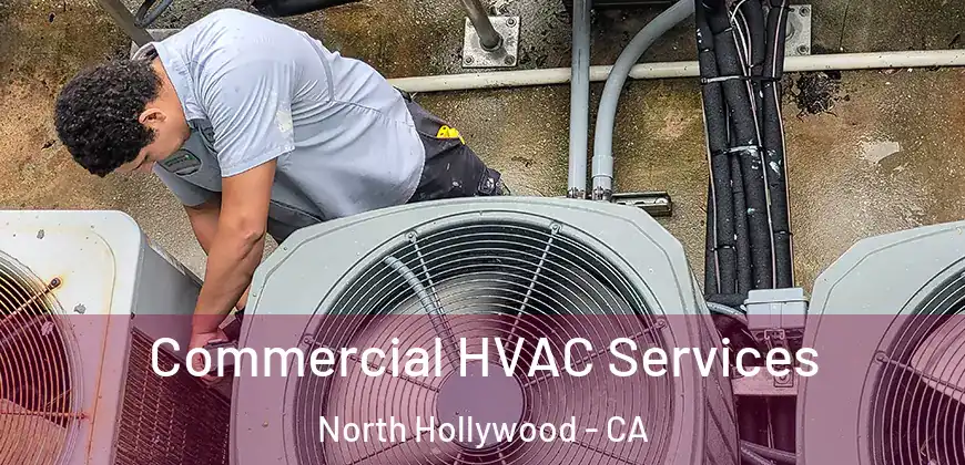  Commercial HVAC Services North Hollywood - CA