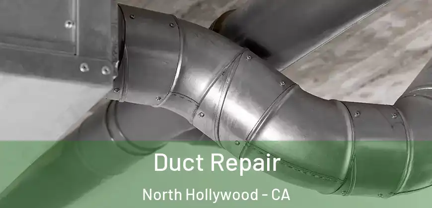  Duct Repair North Hollywood - CA