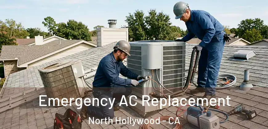  Emergency AC Replacement North Hollywood - CA