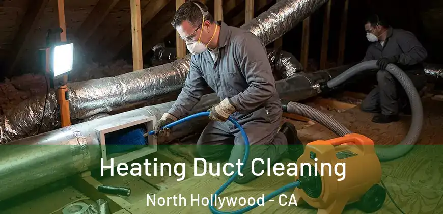  Heating Duct Cleaning North Hollywood - CA