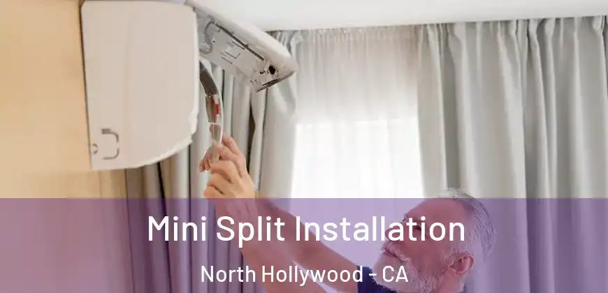  Mini Split Installation North Hollywood - CA
