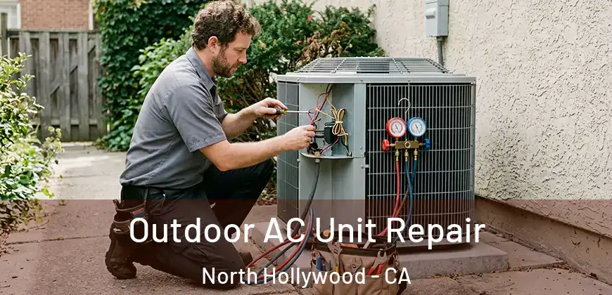  Outdoor AC Unit Repair North Hollywood - CA